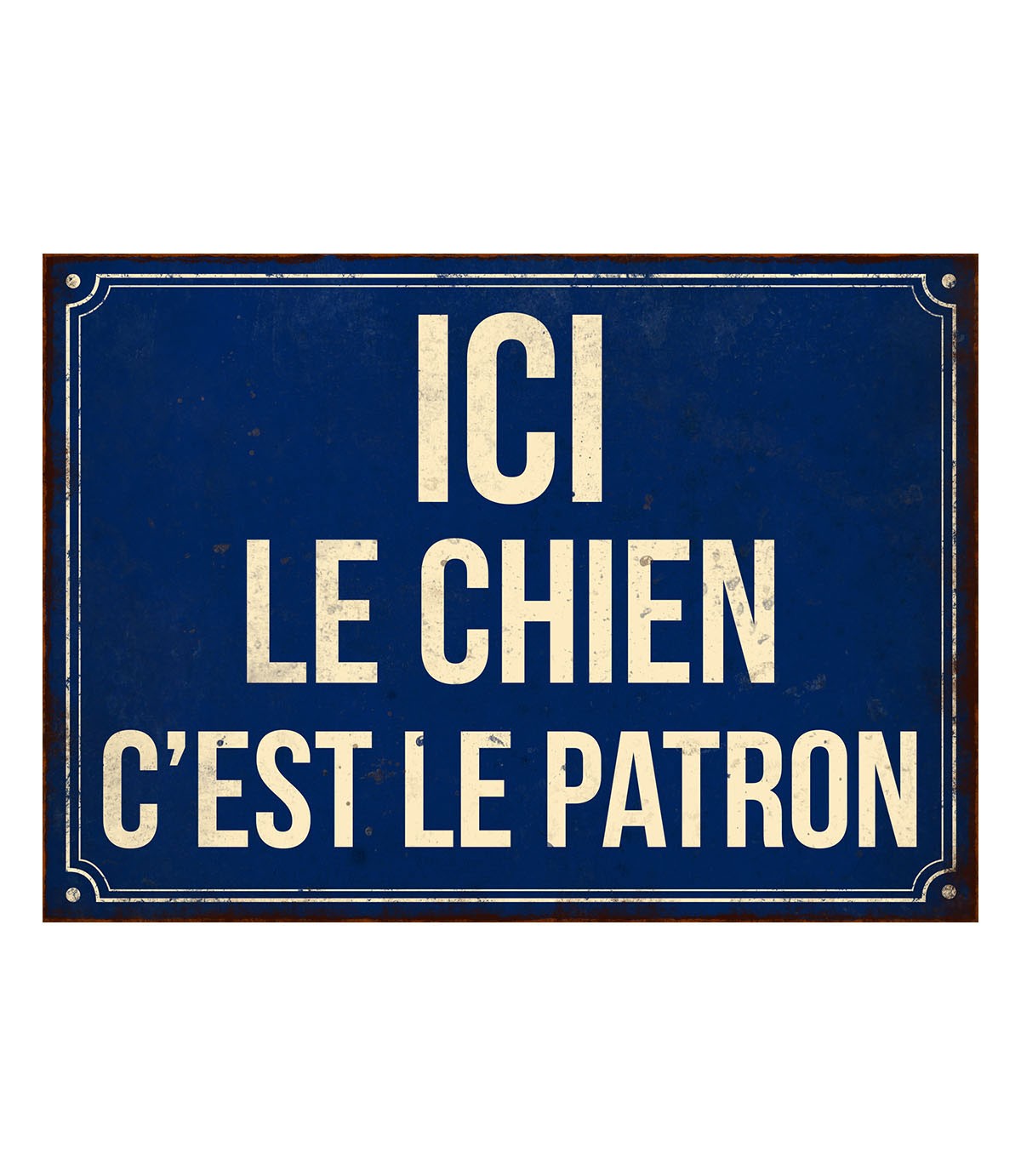 Plaque humoristique - Ici le chien c'est le patron